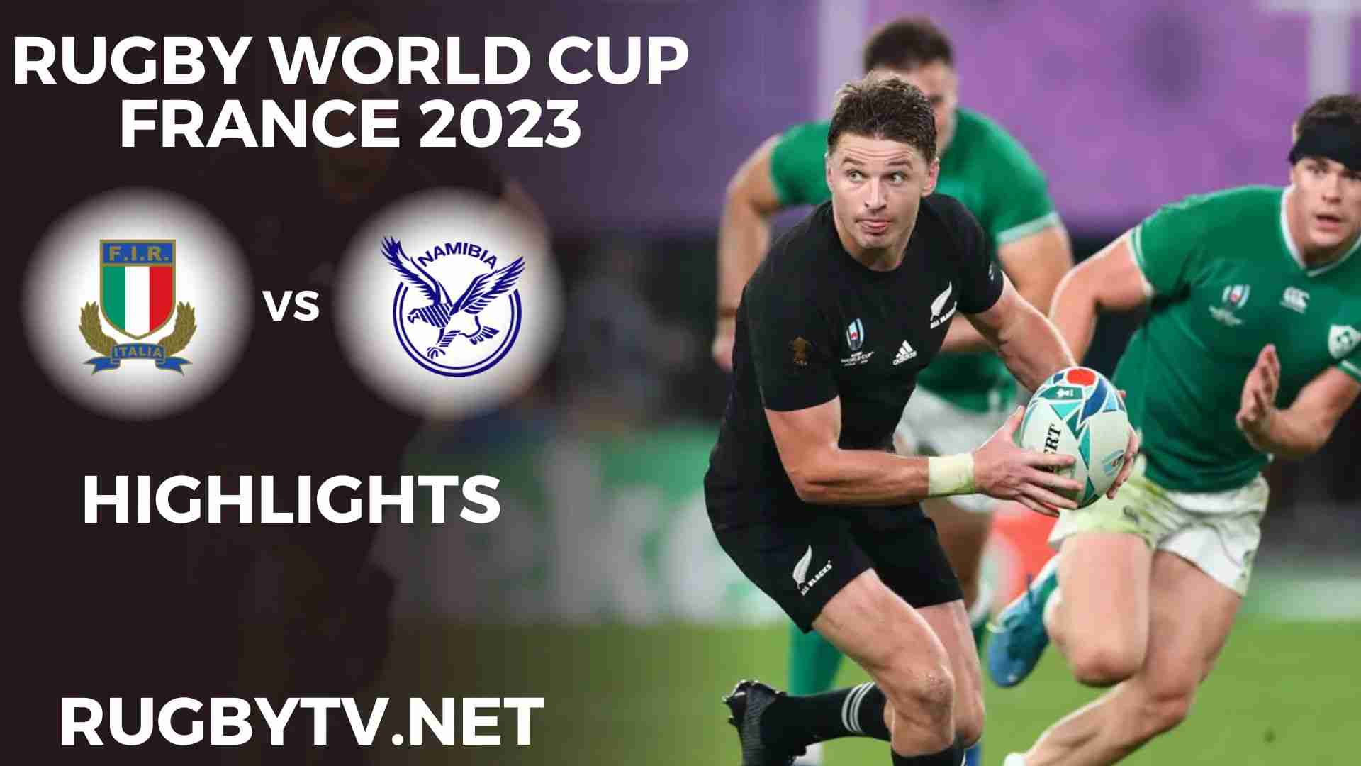 Italy Vs Namibia Highlights Rugby World Cup 2023